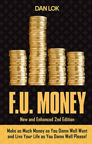 Name Dan Lok - F.U. Money: Make as Much Money as You Damn Well Want and Live Your LIfe as You Damn Well Please! Audible Audiobook – Unabridged