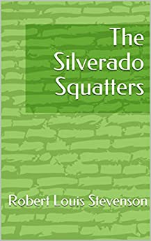 THE SILVERADO SQUATTERS [PDF] [EPUB] [FB2] FREE by Robert Louis Stevenson
