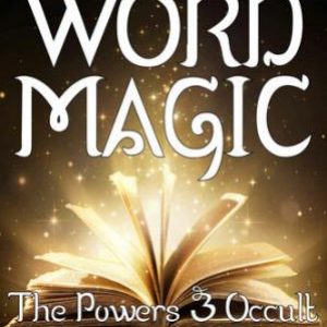Word Magic: The Powers & Occult Definitions of Words