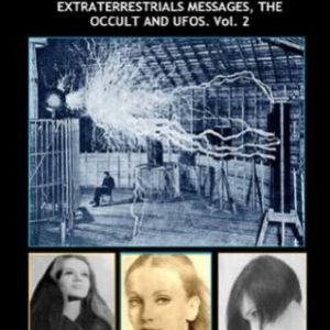 NEW Maria Orsic, Nikola Tesla, Their Extraterrestrials Messages, The Occult And UFOs (Aliens, UFOs and the Occult)