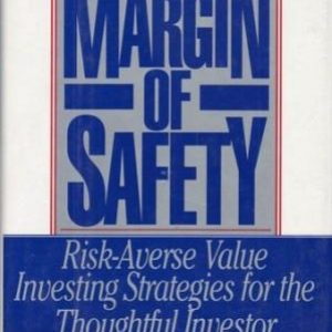 Margin of Safety: Risk-Averse Value Investing Strategies for the Thoughtful Investor Seth A. Klarman