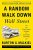 A Random Walk Down Wall Street: The Time-Tested Strategy for Successful Investing Burton G. Malkiel