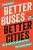 Steven Higashide – Better Buses, Better Cities: How to Plan, Run, and Win the Fight for Effective Transit