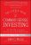 The Little Book of Common Sense Investing: The Only Way to Guarantee Your Fair Share of Stock Market Returns John C. Bogle