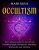 Occultism: The Ultimate Guide to the Occult, Including Magic, Divination, Astrology, Witchcraft, and Alchemy